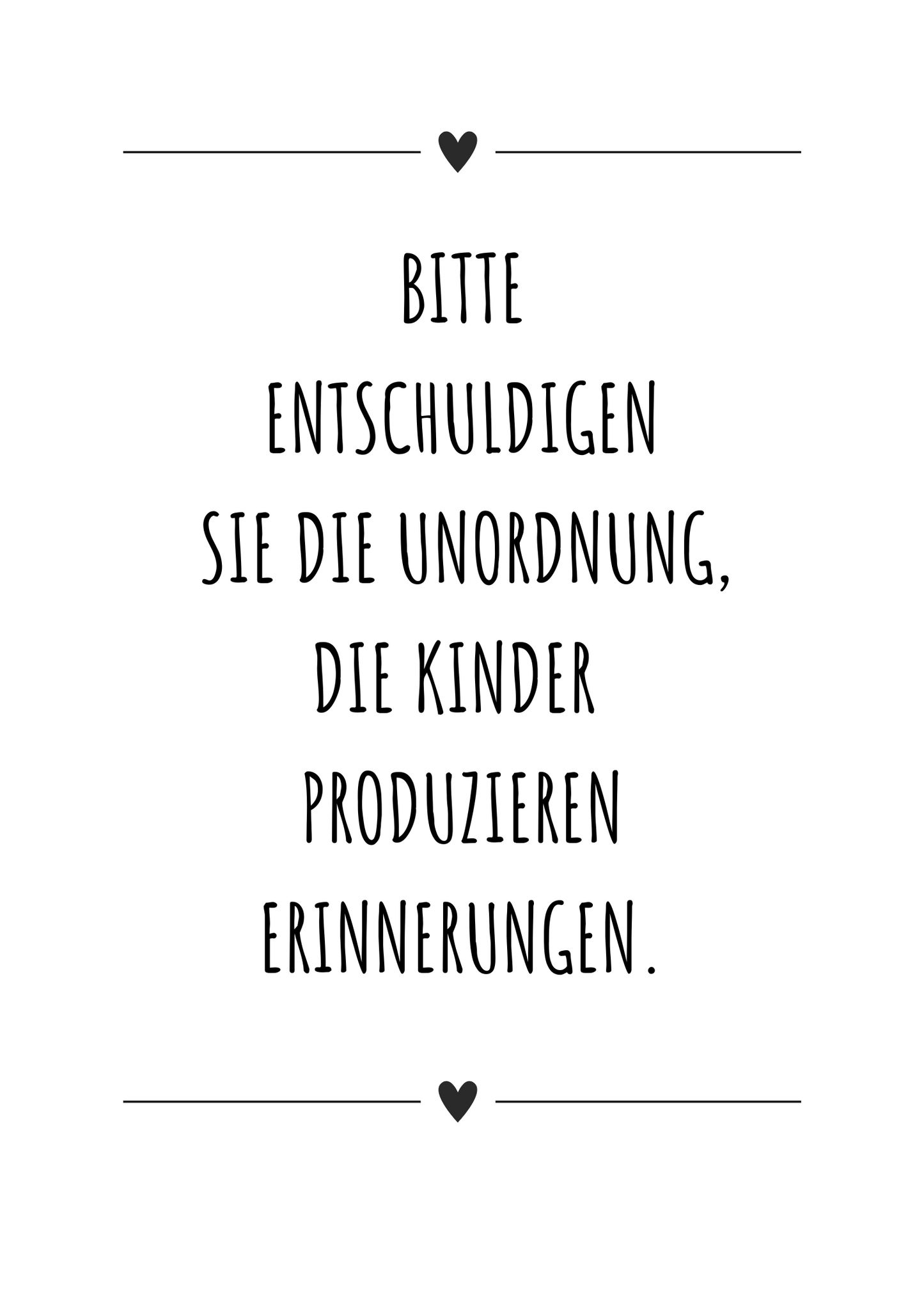 Entschuldigen Sie die Unordnung mit Herz