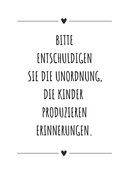 Entschuldigen Sie die Unordnung mit Herz